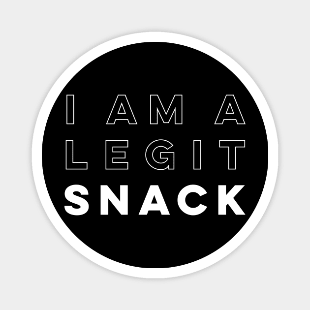 I Am A Legit Snack Magnet by heroics